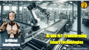 AI and IOT Changing the landscape of Smart Technologies