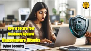 Secure Your Business Against Ransomware Attacks