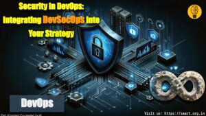 Security in DevOps Integrating DevSecOps into Your Strategy